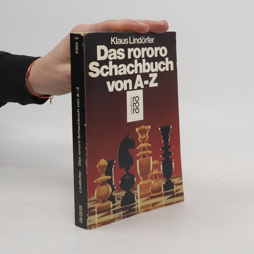 Klaus Lindörfer Das rororo Schachbuch von A-Z