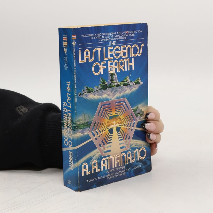 A. A. Attanasio The Last Legends of Earth