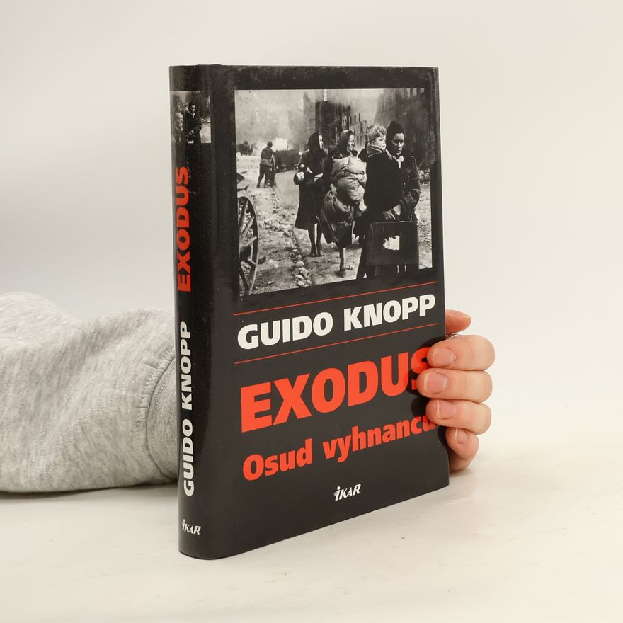 Guido Knopp Exodus - Osud vyhnancú