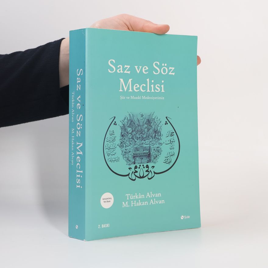 M. Hakan Alvan Saz ve Söz Meclisi - Şiir ve Musiki Medeniyetimiz - Genişletilmiş Yeni Baskı, 2. Baskı