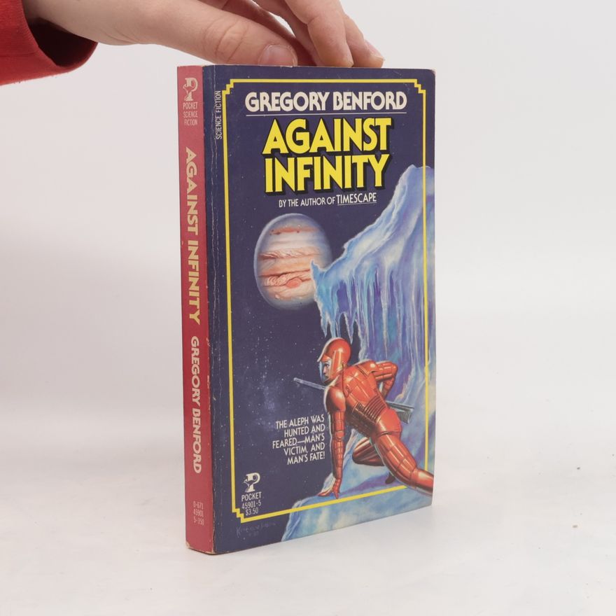 Gregory Benford Against Infinity