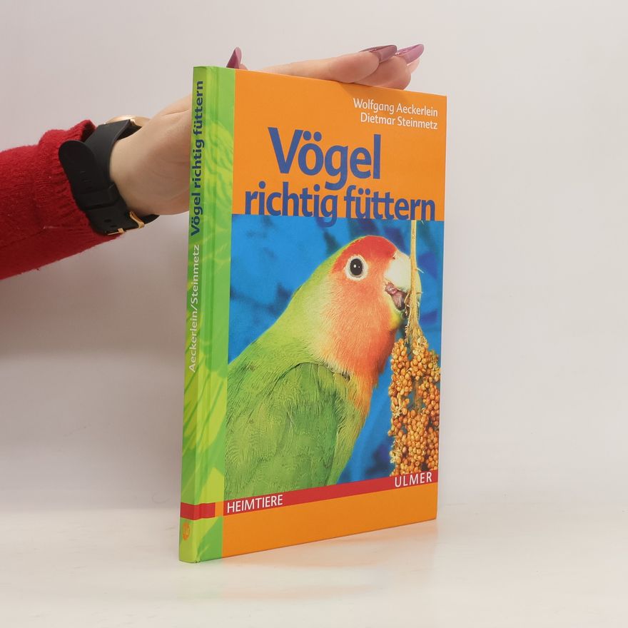 Dietmar Steinmetz Heimtiere: Vögel richtig füttern