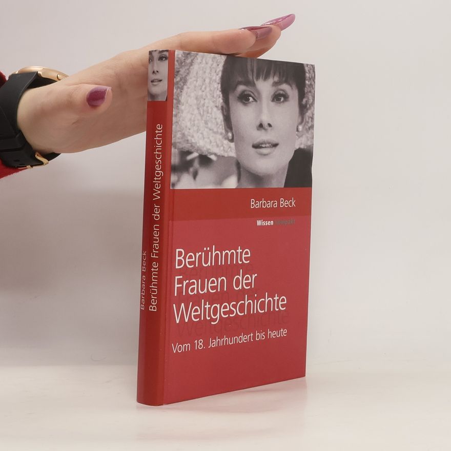 Barbara Beck Berühmte Frauen der Weltgeschichte