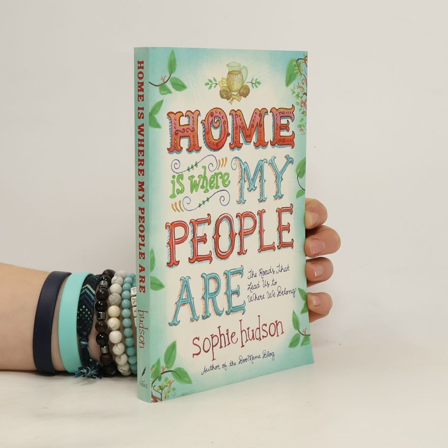 Sophie Hudson Home Is Where My People Are
