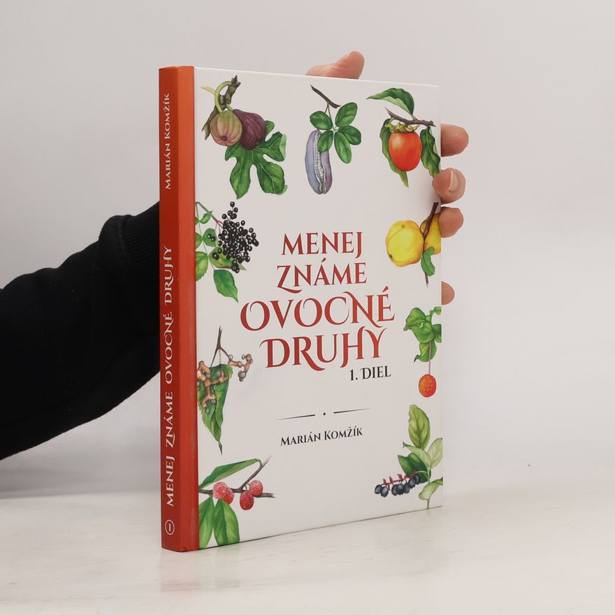 Marián Komžík Menej známe ovocné druhy 1. diel