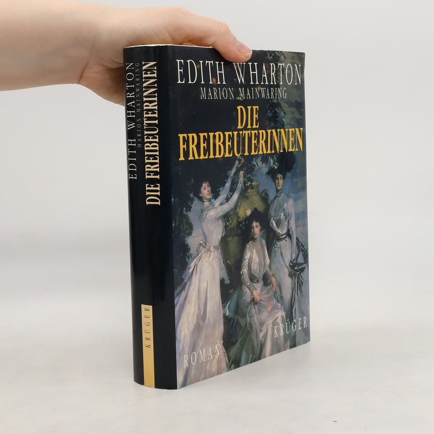 Edith Wharton Die Freibeuterinnen