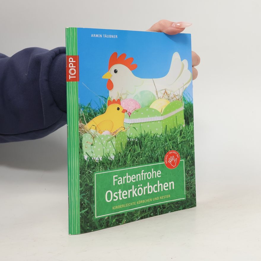 Armin Täubner Farbenfrohe Osterkörbchen