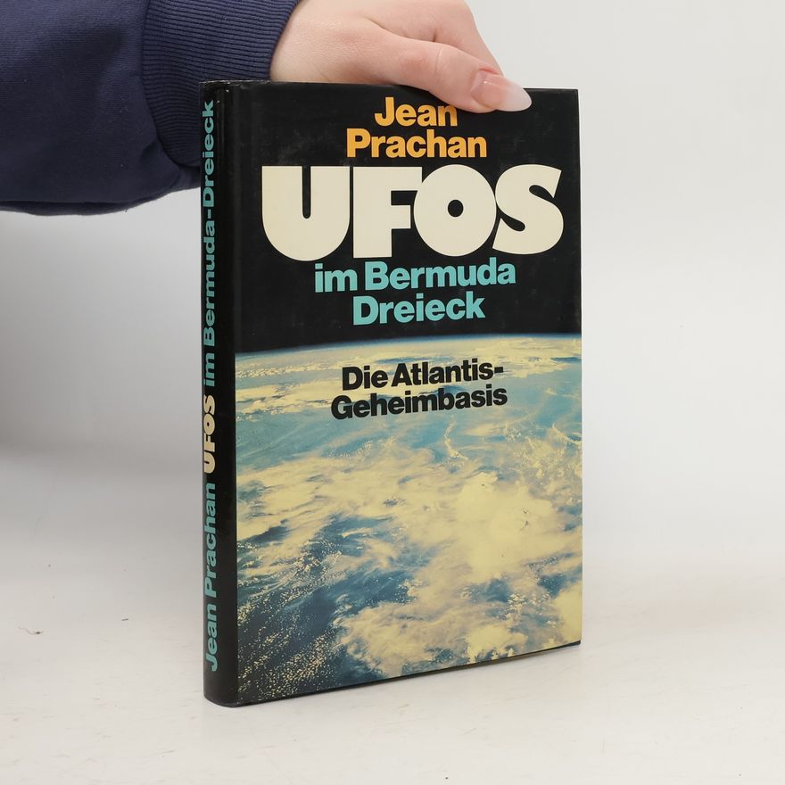 Jean Prachan UFOs in Bermuda Dreieck. Die Atlantis-Geheimbasis
