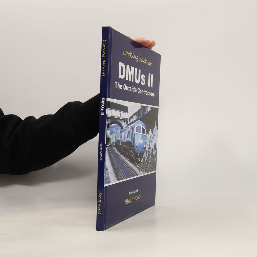 Kevin Derrick Looking Back at DMUs II - The Outside Contractors