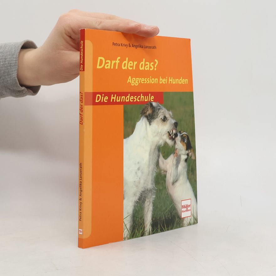 Angelika Lanzerath Die Hundeschule: Darf der das?