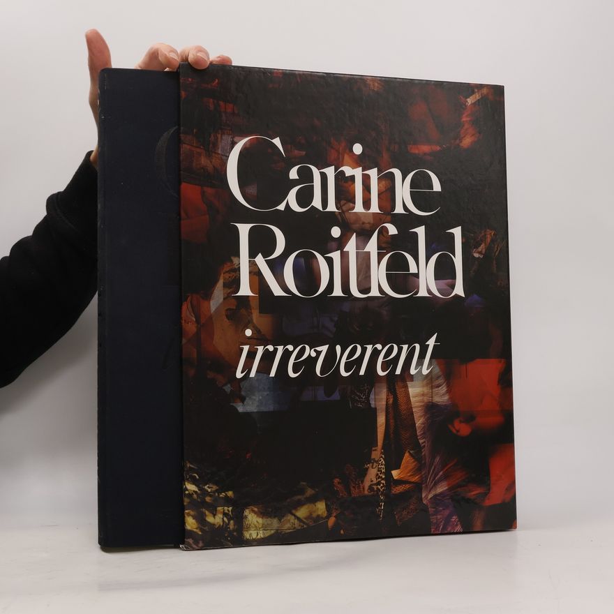 Carine Roitfeld Carine Roitfeld Irreverent