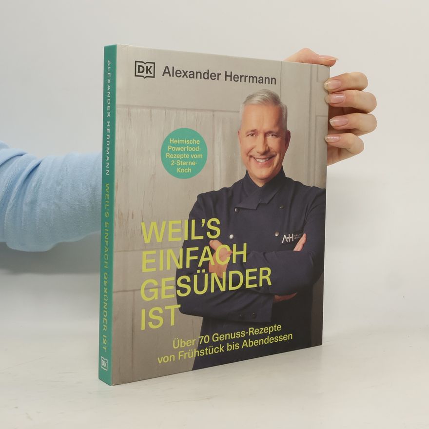 Alexander Herrmann Weil's einfach gesünder ist