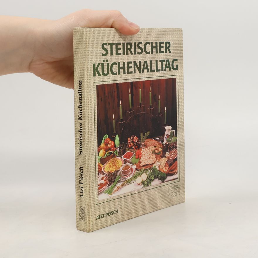 Atzi Pösch Steirischer Küchenalltag