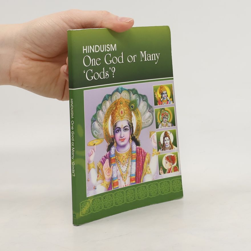 Various authors Hinduism: One God or Many 'Gods'?