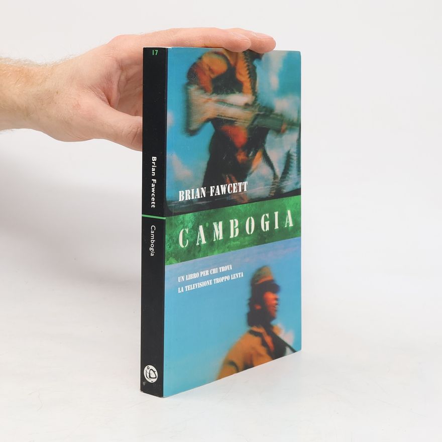 Brian Fawcett Cambogia. Un libro per chi trova la televisione troppo lenta