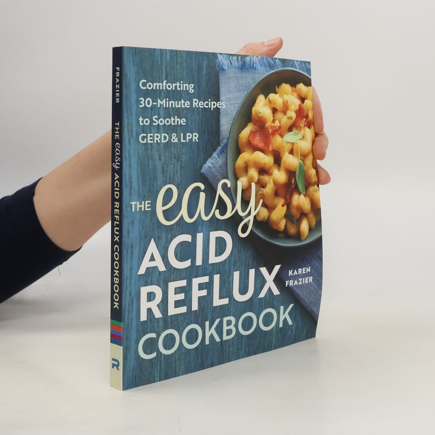 Karen Frazier The Easy Acid Reflux Cookbook