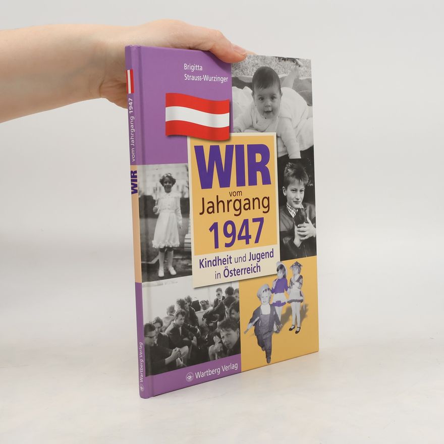 Brigitta Strauss Wurzinger Wir vom Jahrgang 1947