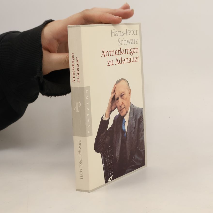 Hans-Peter Schwarz Anmerkungen zu Adenauer