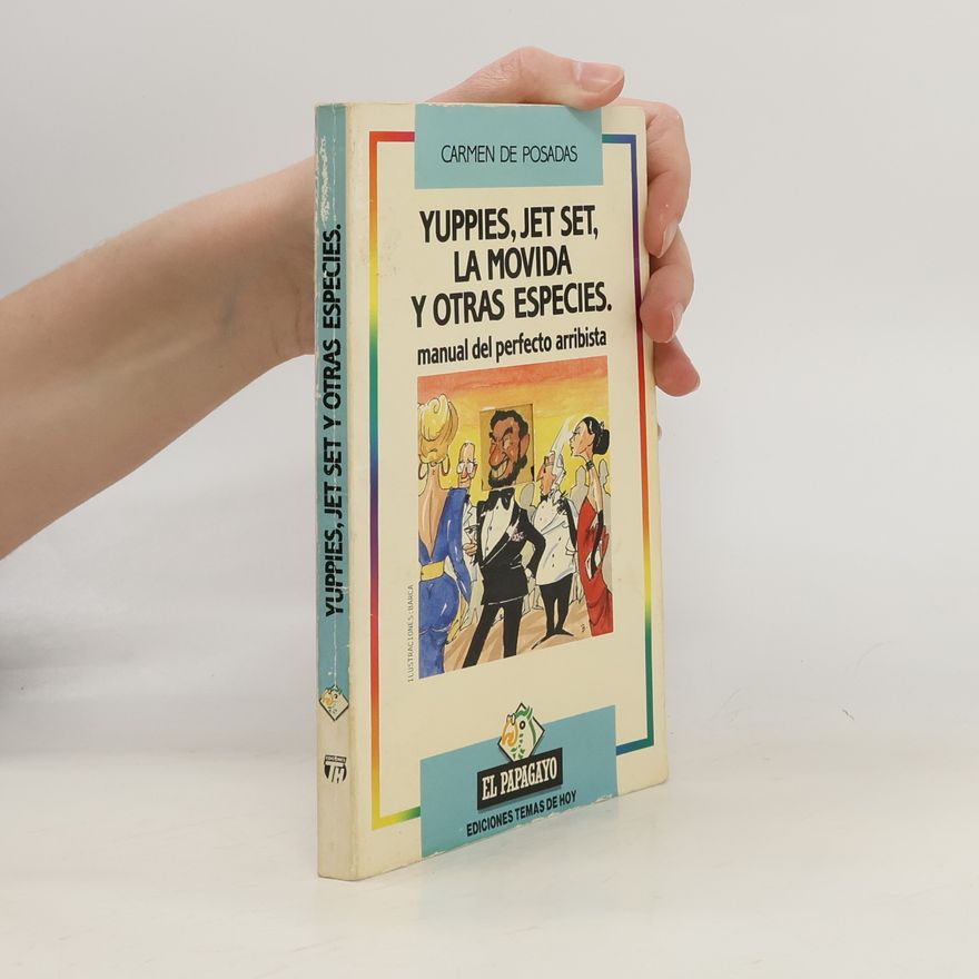 Carmen de Posadas Mañé Temas Hoy: Yuppies, Jet Set, La Movida y otras especies
