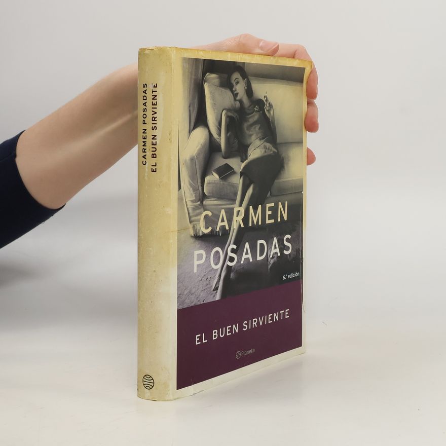 Carmen Posadas El buen sirviente - 6.ª edición