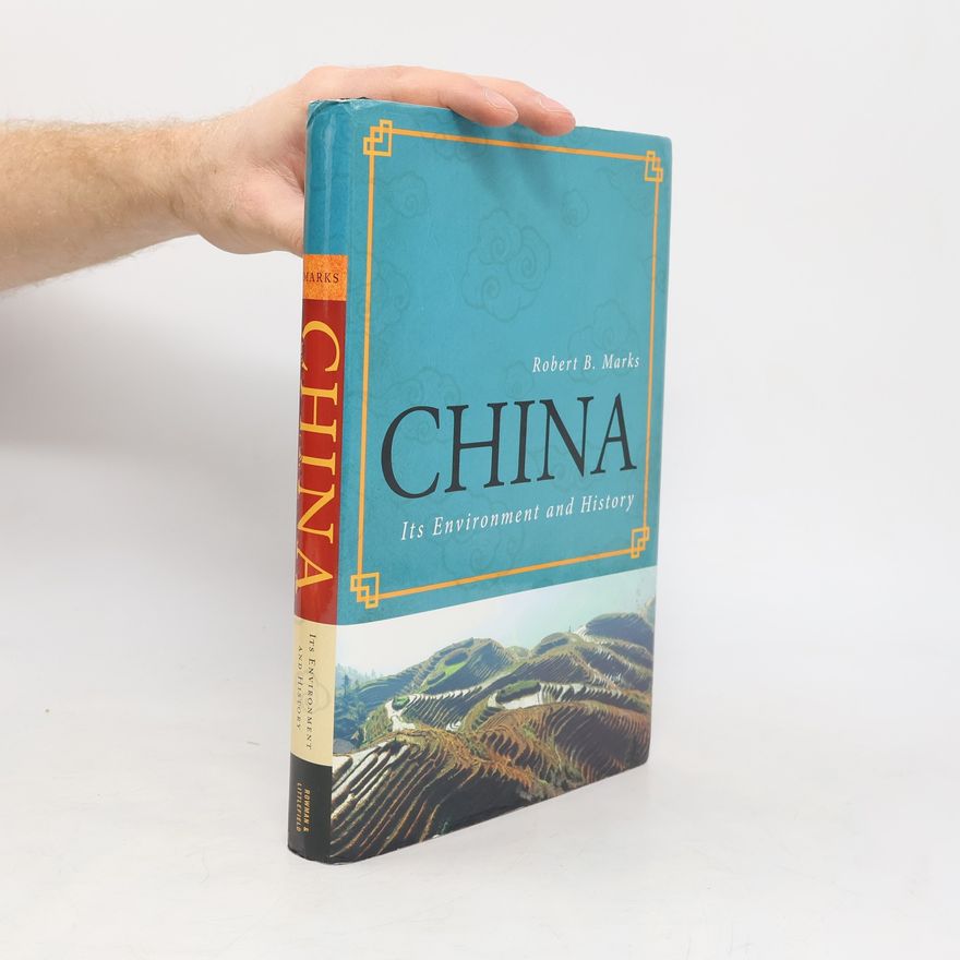 Robert B Marks China. Its Environment and History