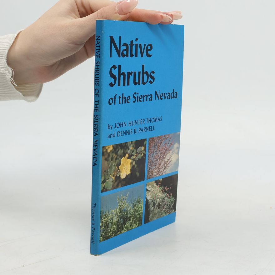 Dennis R. Parnell Native Shrubs of the Sierra Nevada