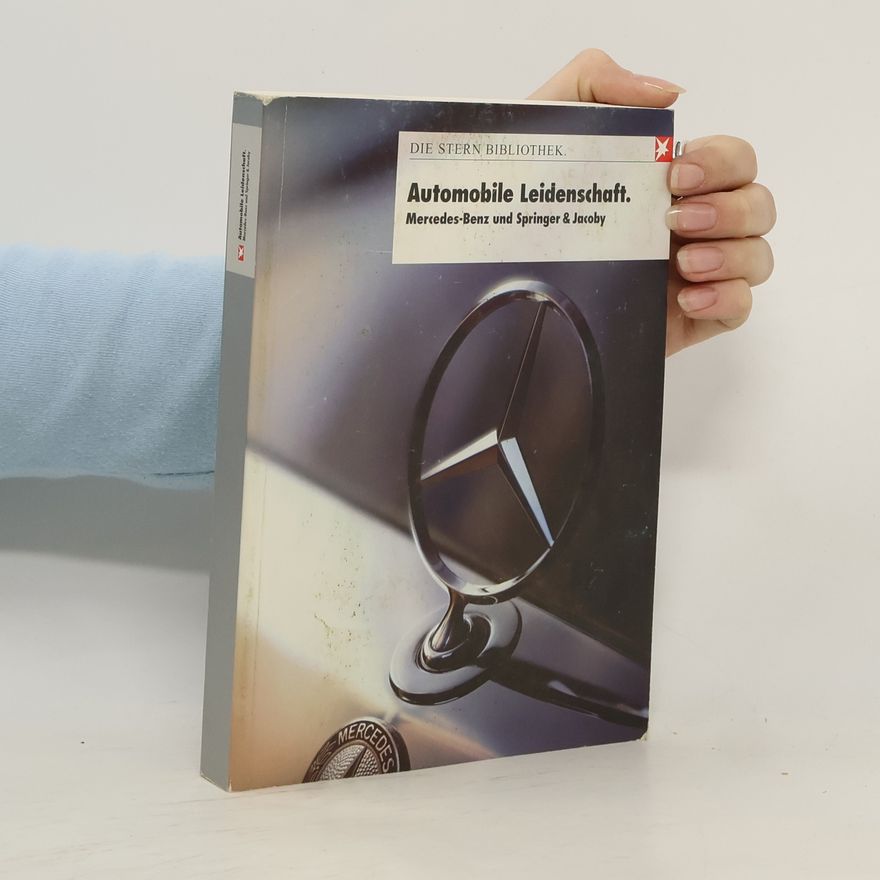 Autorenkollektiv Automobile Leidenschaft: Mercedes-Benz und Springer & Jacoby