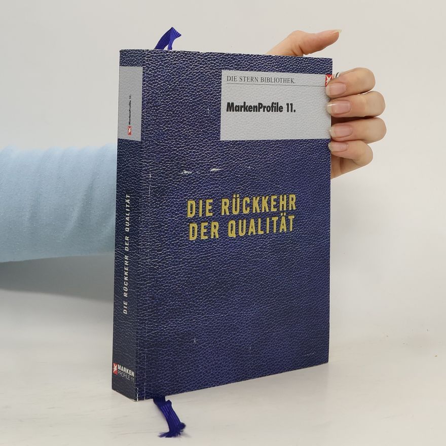 Autorenkollektiv MarkenProfile 11. Die Rückkehr der Qualität