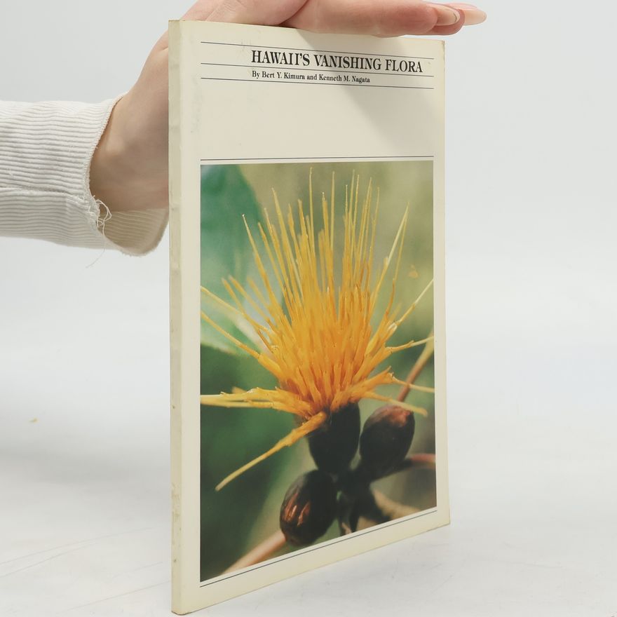 Kenneth M. Nagata Hawaii's Vanishing Flora