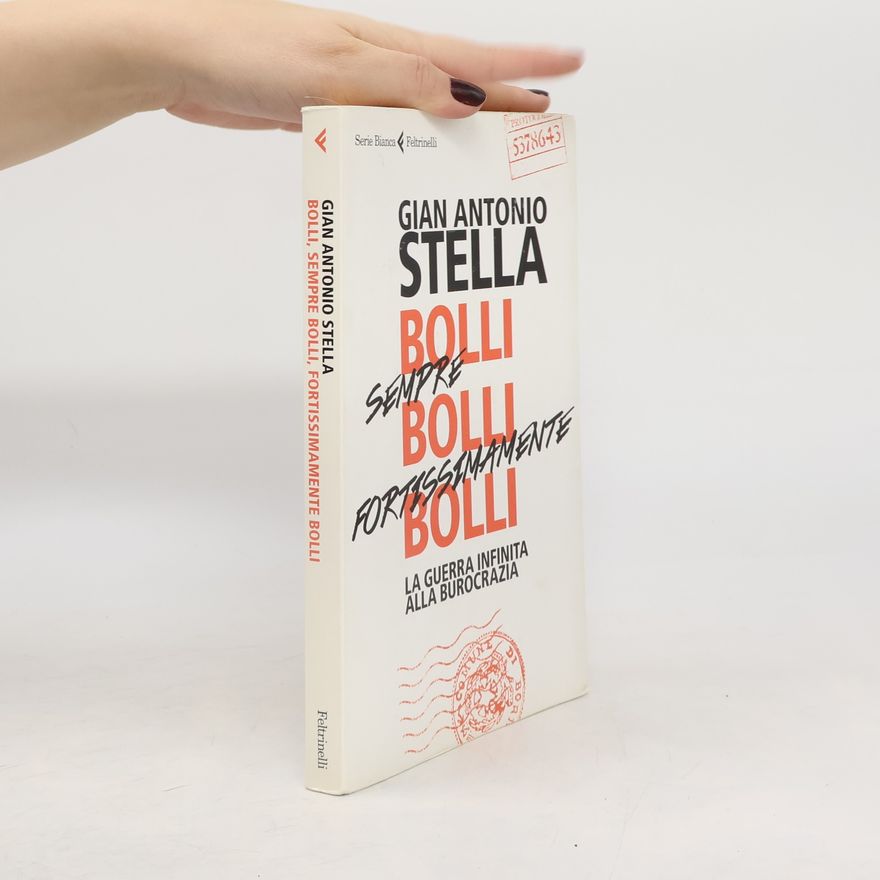 Gian Antonio Stella Bolli, sempre bolli, fortissimamente bolli