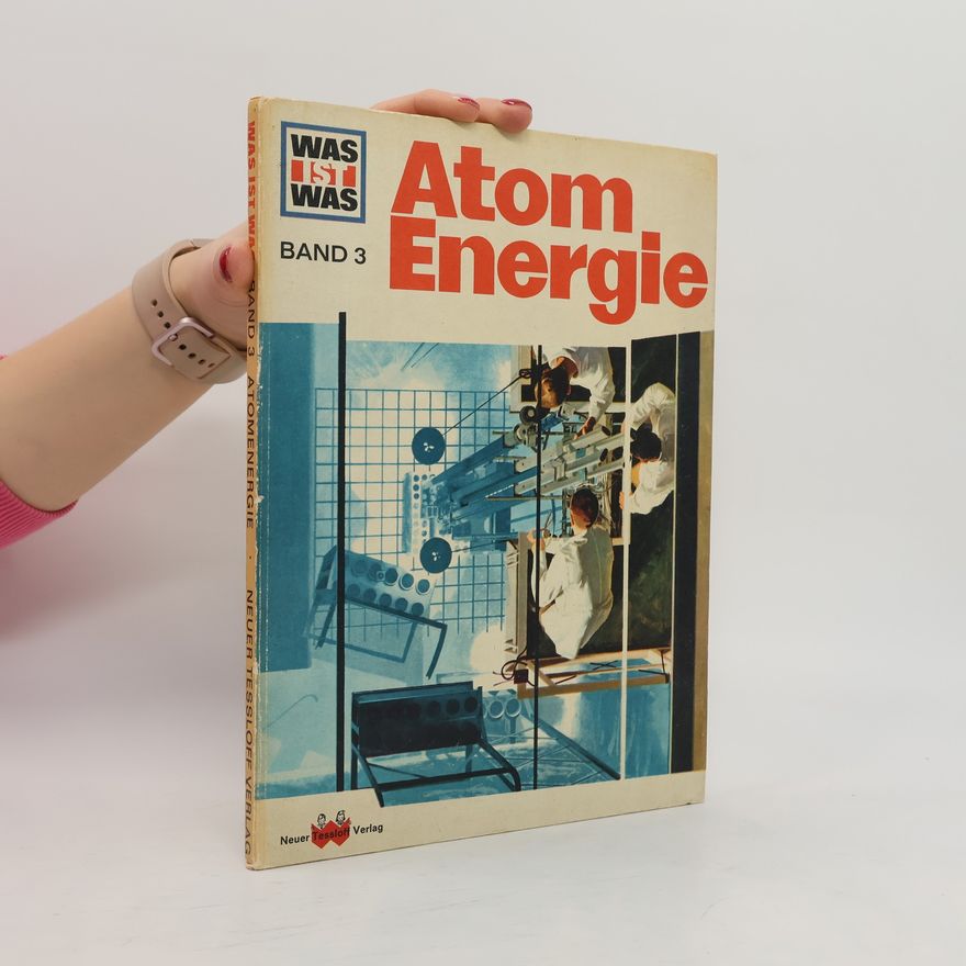 AA.VV. Was ist was 3. Atom Energie