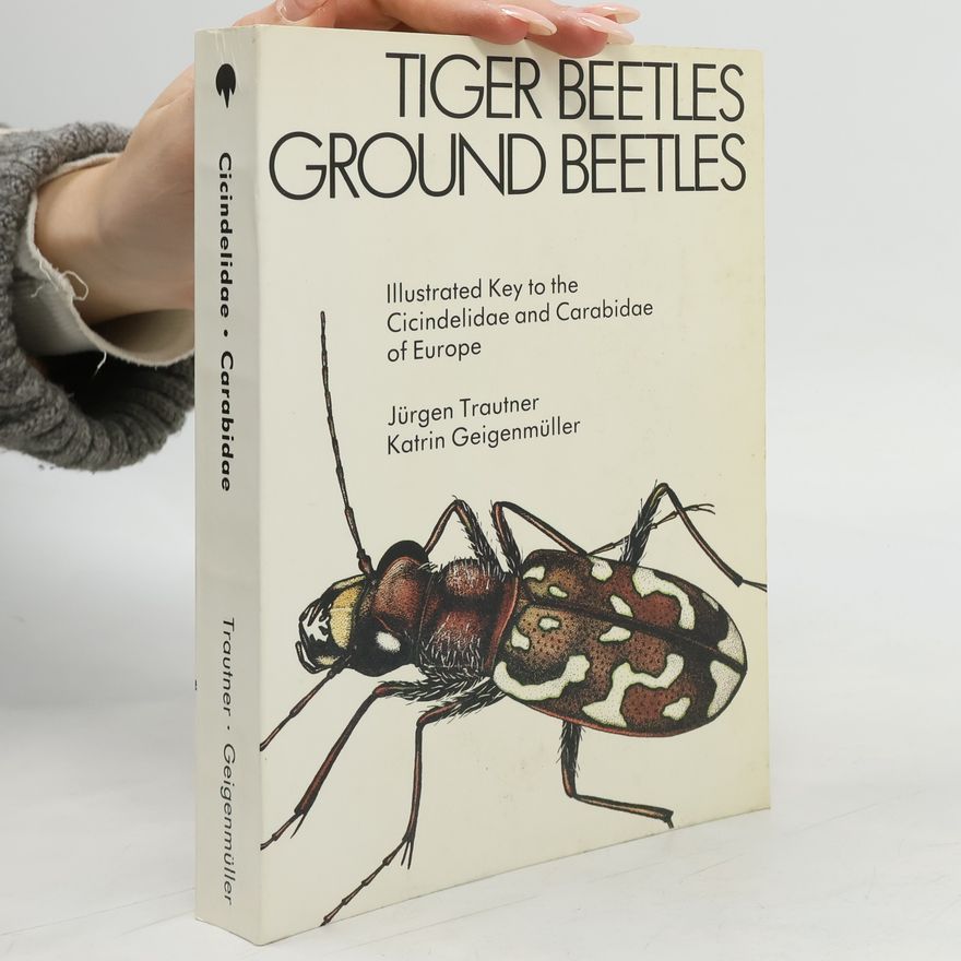 Jürgen Trautner Tiger Beetles, Ground Beetles