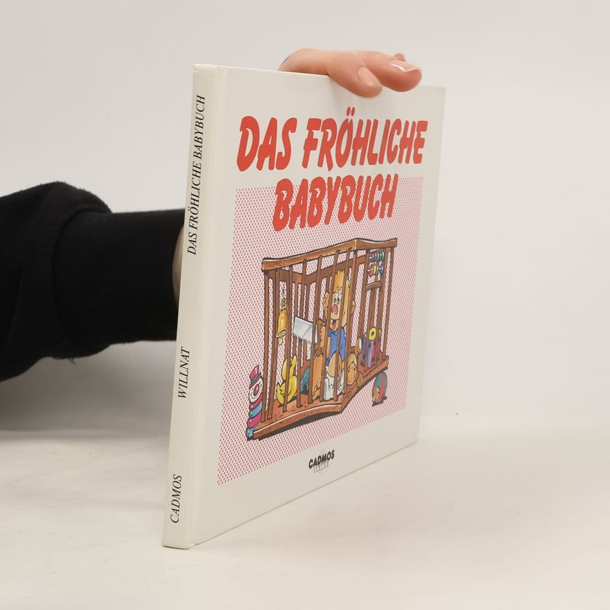 Wolfgang Willnat Cadmos Glückwunschbücher: Das fröhliche Babybuch
