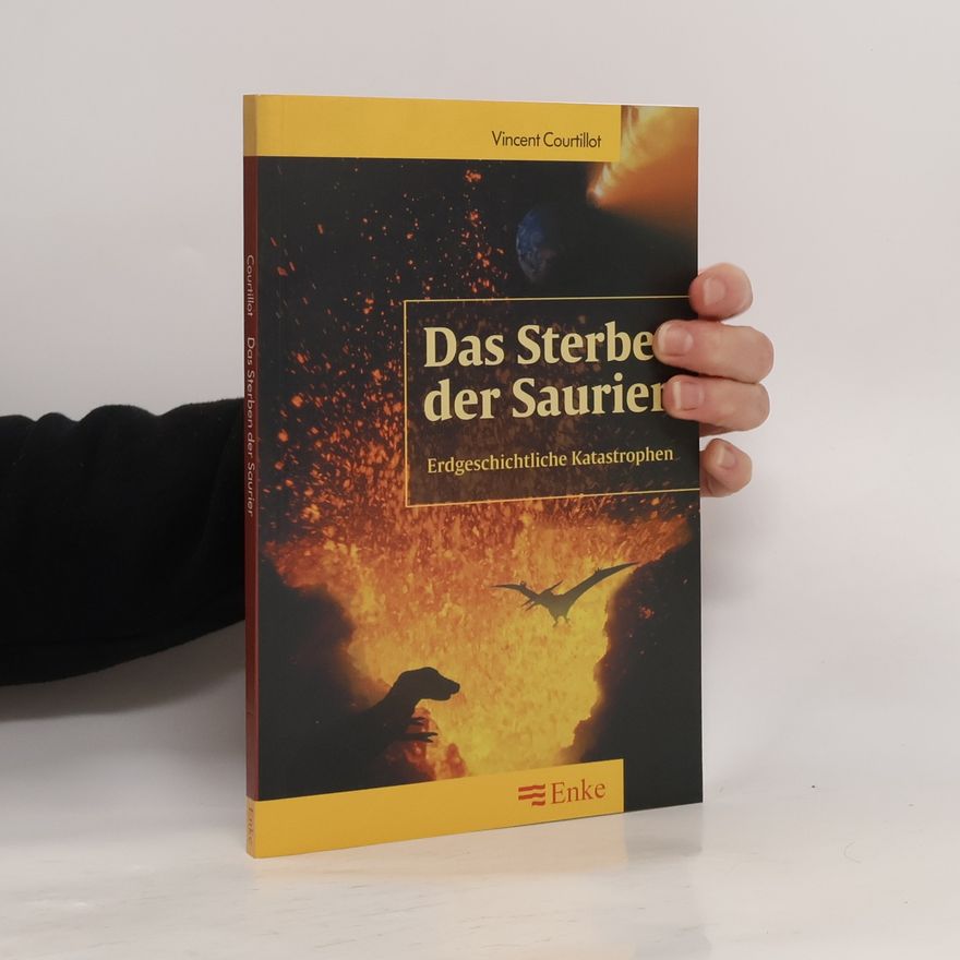Vincent Courtillot Das Sterben der Saurier