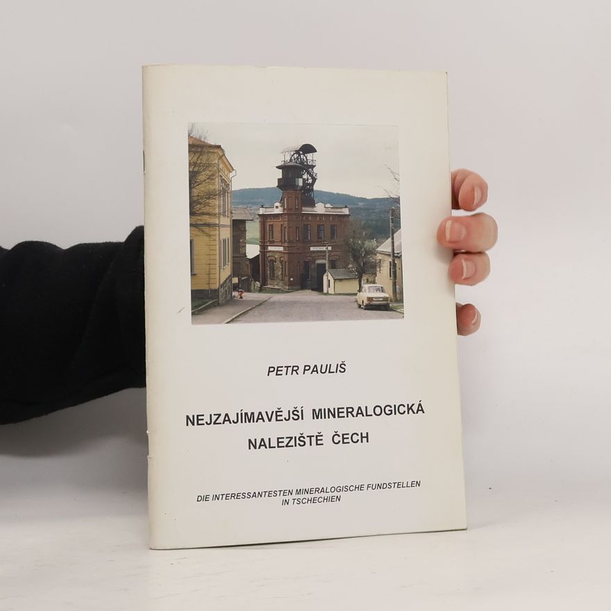 Petr Pauliš Nejzajímavější mineralogická naleziště Čech