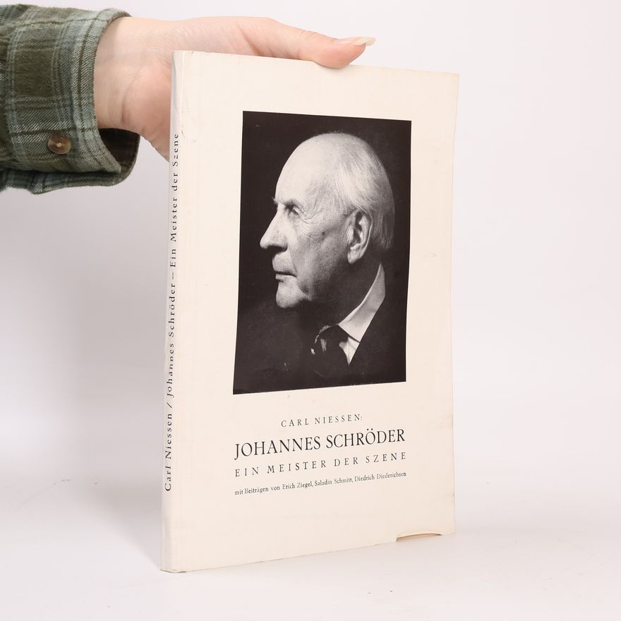 Carl Niessen Johannes Schröder, ein Meister der Szene
