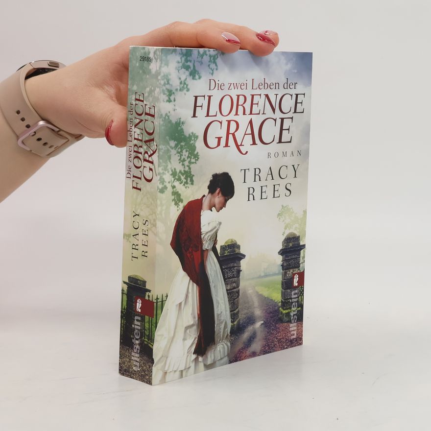 Tracy Rees Die zwei Leben der Florence Grace