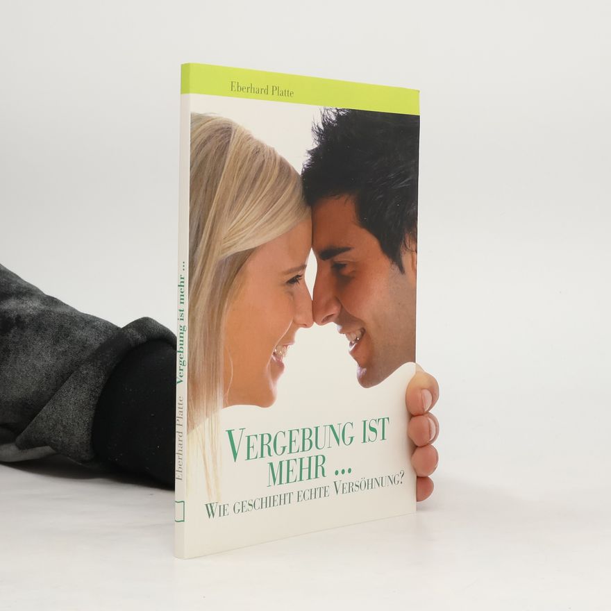 Eberhard Platte Vergebung ist mehr ...