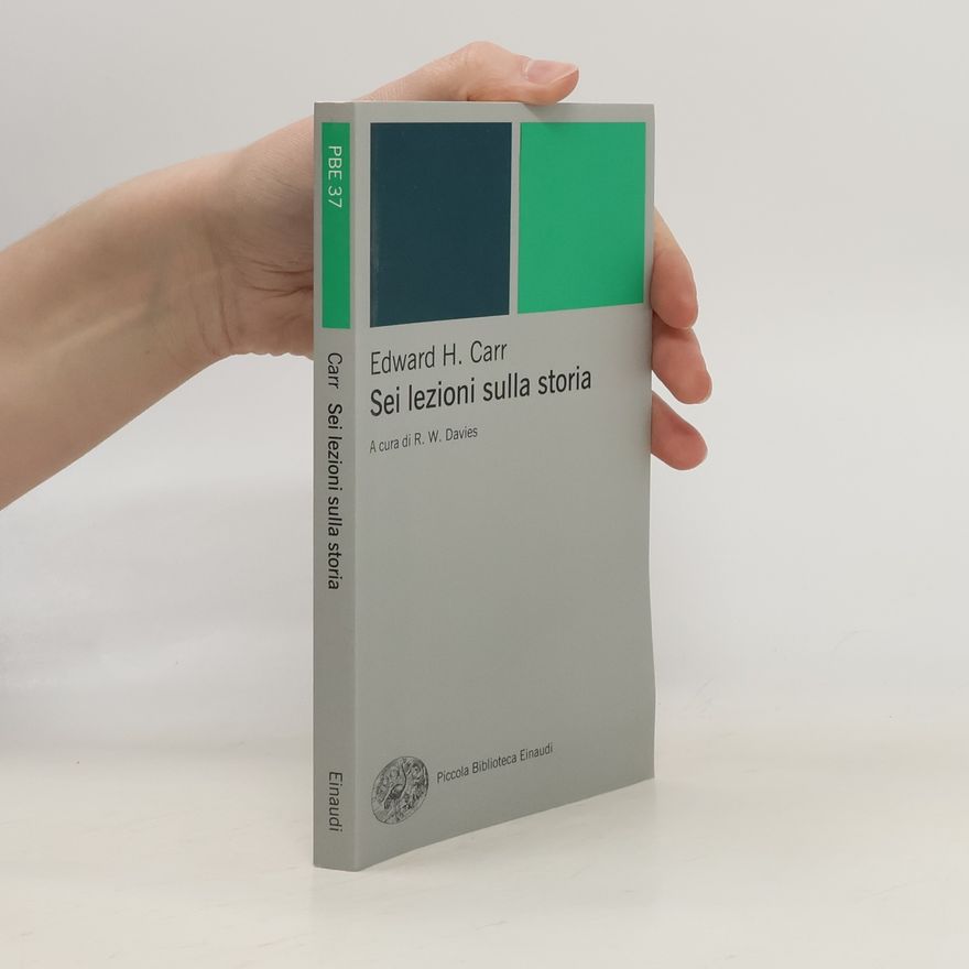 E. H. Carr Piccola Biblioteca Einaudi - 37: Sei lezioni sulla storia