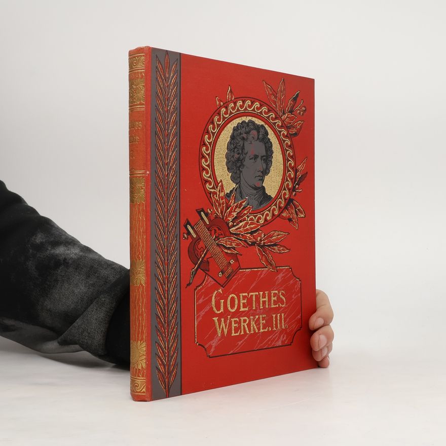 Johann Wolfgang von Goethe Goethes Werke III