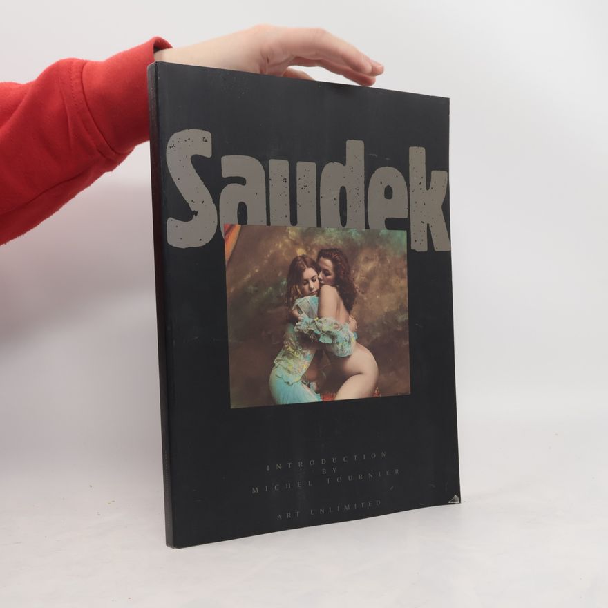 Jan Saudek Saudek: Life, Love, Death & Other Such Trifles