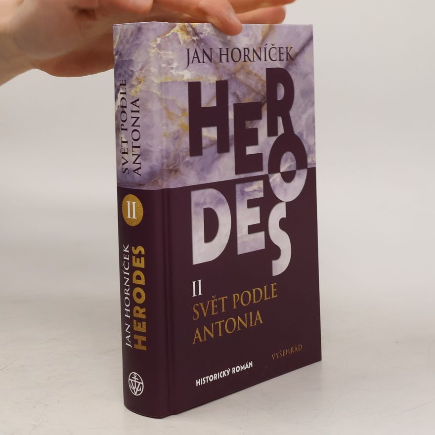 Jan Horníček Herodes. II, Svět podle Antonia