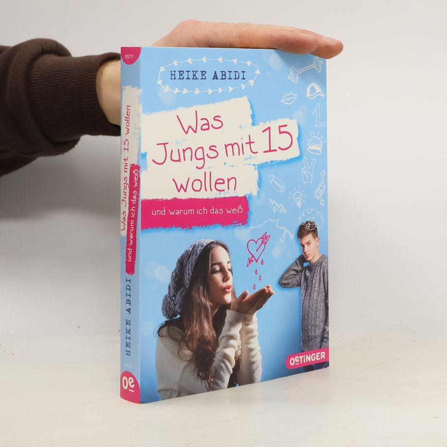 Heike Abidi Was Jungs mit 15 wollen und warum ich das weiß