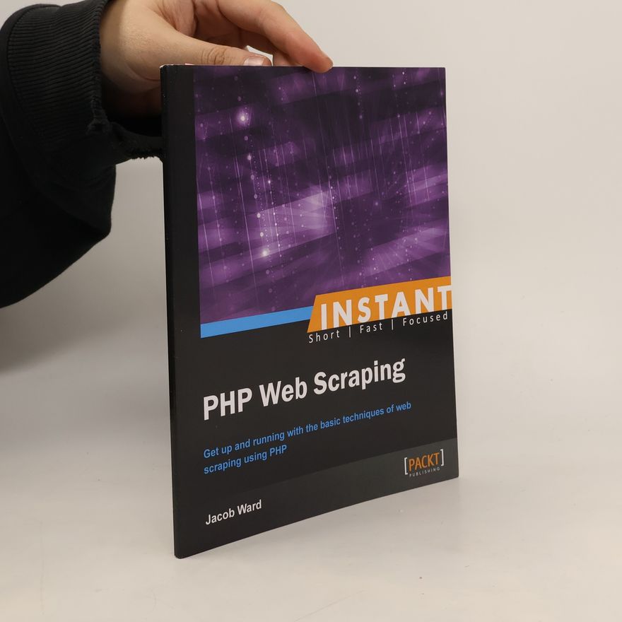 Jacob Ward Instant PHP Web Scraping