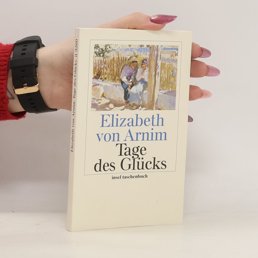 Elizabeth von Arnim Tage des Glücks