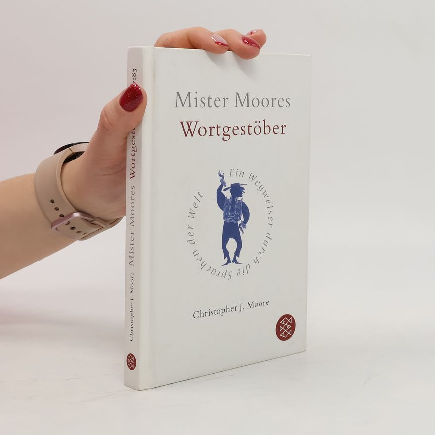 Christopher J. Moore Mister Moores Wortgestöber
