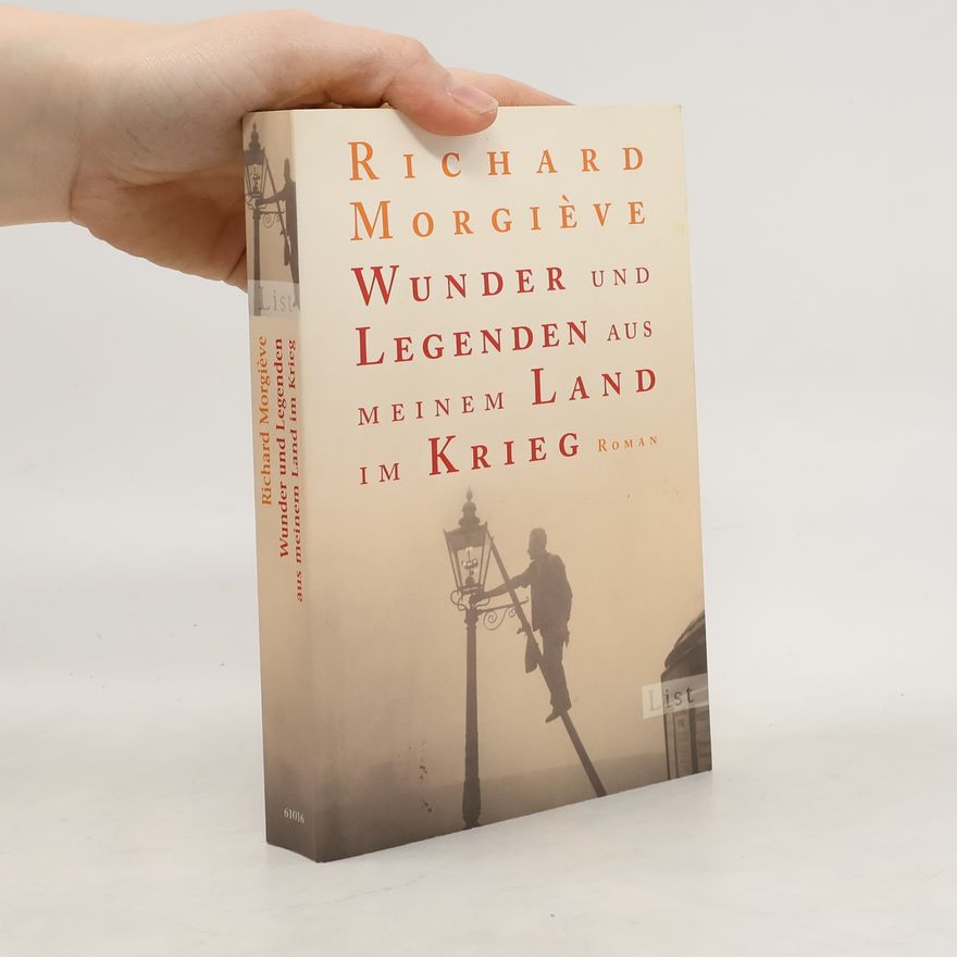Richard Morgiève Wunder und Legenden aus meinem Land im Krieg