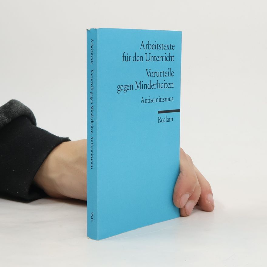 Hans-Dieter Schmid Arbeitstexte für den Unterricht - 2: Vorurteile gegen Minderheiten, Antisemitismus