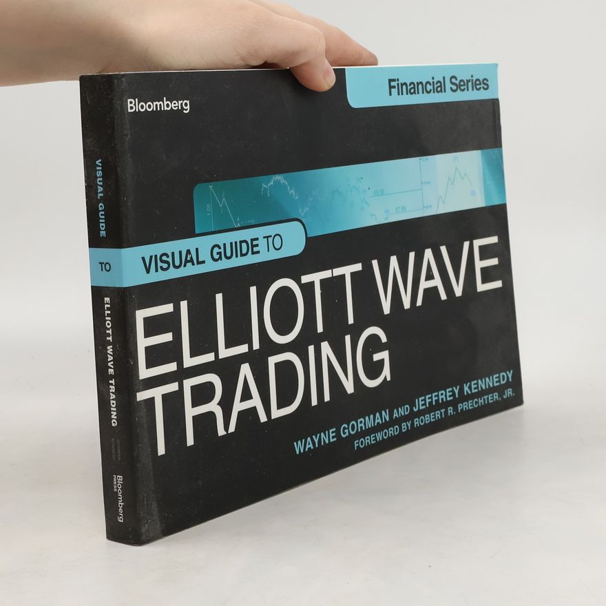 Wayne Gorman Visual Guide to Elliott Wave Trading