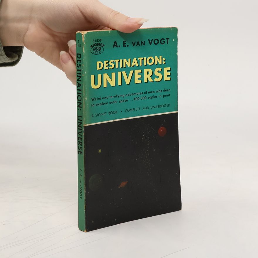 Alfred Elton van Vogt Destination: Universe